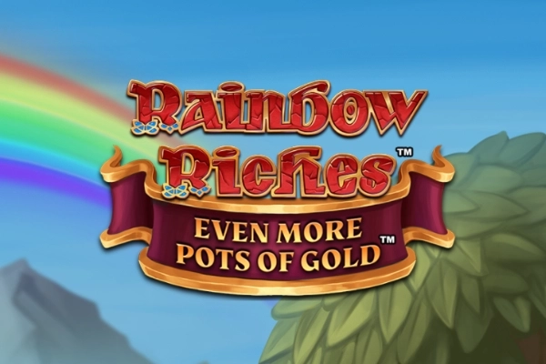 Rainbow Riches Even More Pots of Gold